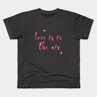 Love is in the air Valentines Day Kids T-Shirt